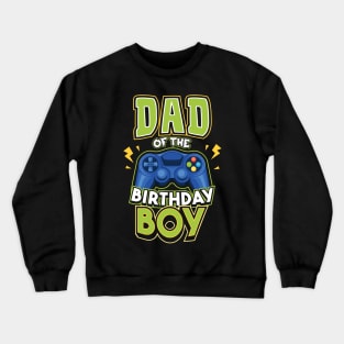 Dad of the Birthday Boy Matching Video Gamer Crewneck Sweatshirt